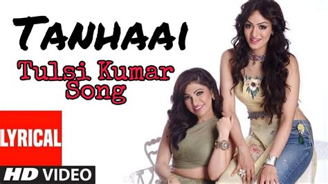 tulasi sexy videos|Tulsi Kumar: Tanhaai Video Song .